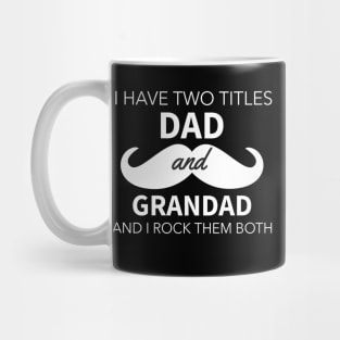 I Have Two Titles Dad And Grandad Mug